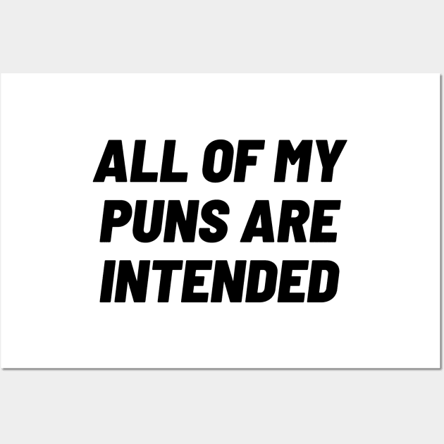 All of my puns are intended Wall Art by Toad House Pixels